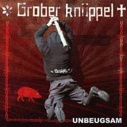 Grober Knüppel : Unbeugsam